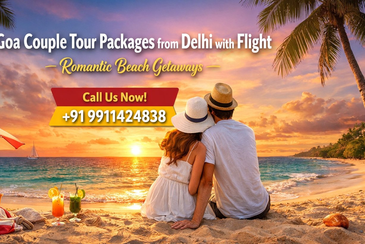 Goa Tour Packages from Delhi with Flight for Couple – Best Prices & Romantic Deals Goa Tour Packages from Delhi with Flight for Couple – Best Prices & Romantic Deals